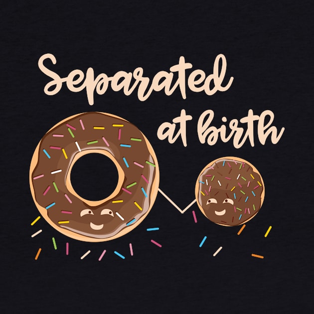 Donuts Separated at Birth by jslbdesigns